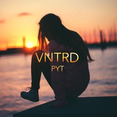 VNTRD - PYT (Pretty Young Thing)