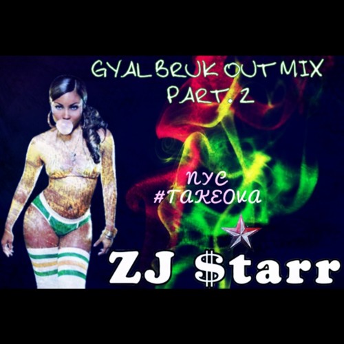 REQUESTED GYAL CHUNES/BRUK OUT MIX PT2