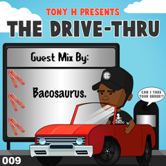 The Drive-Thru 009 // Bacosaurus