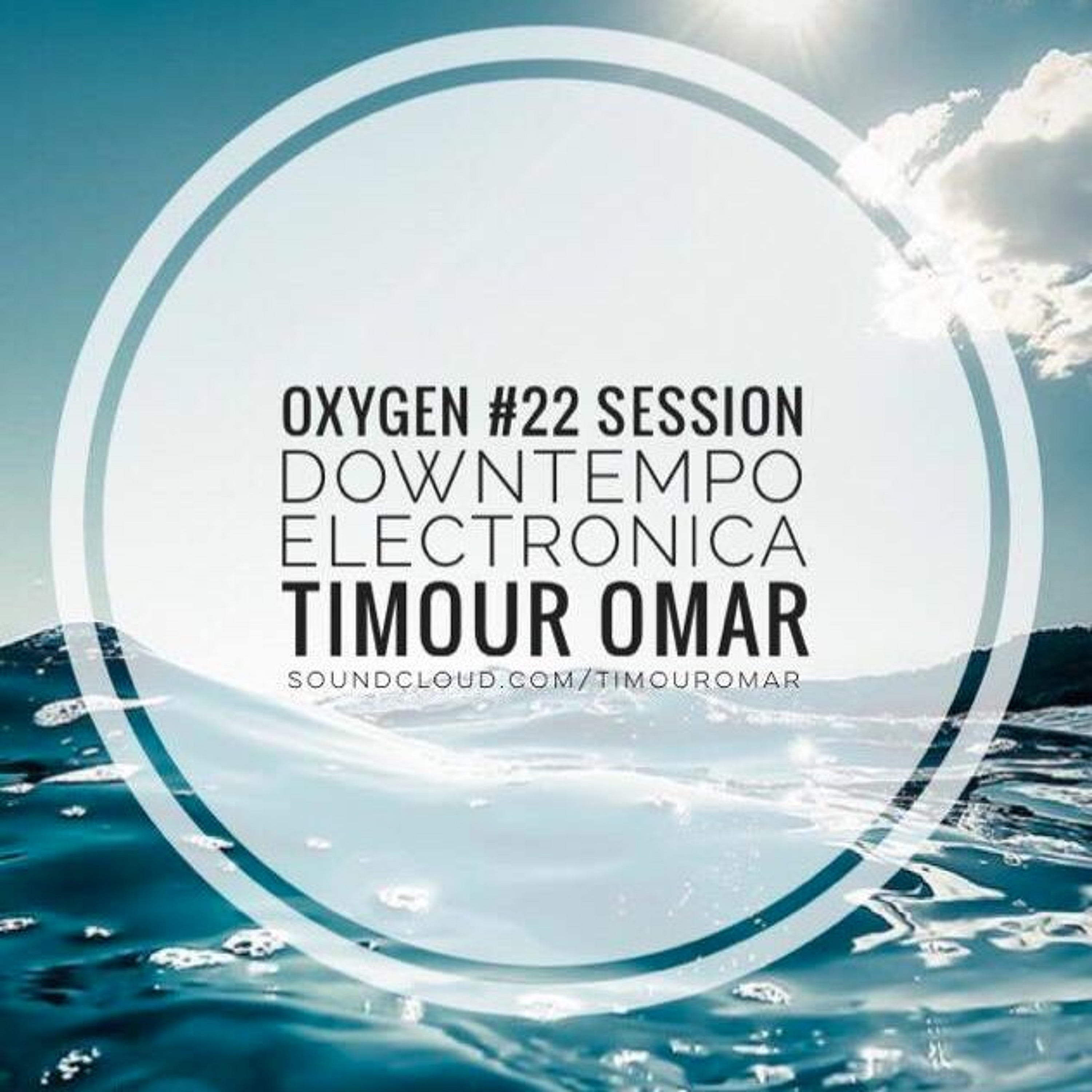 Oxygen Summer Session #022 "Electronica - Downtempo" Mixed By Timour Omar episode artwork