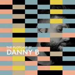 THE PLOTcast #27 - Danny B