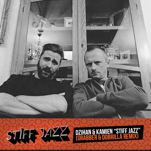 Stream Dzihan & Kamien "Stiff Jazz" (Grabber & Dobrilla remix) Couch  Records 2017. by GrabberDobrilla | Listen online for free on SoundCloud