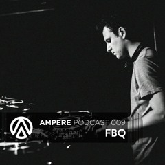 Ampere Podcast 009 - FBQ