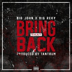 HG (Big John X Big Reky) - Bring that Back