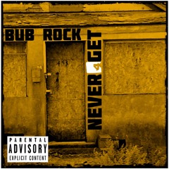 BUB ROCK -#NEVER4GET