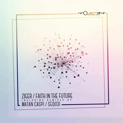 Ziger - Faith In The Future (SEQU3l Remix) [Movement Recordings] *Preview*