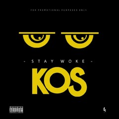 K.o.S - Stay Woke (feat. Harma Boy) (prod. by Fantom)