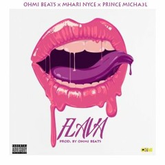 Flava ft Mhari Nyce x Prince Mich3al x OHMI (produced by OHMI Beats)
