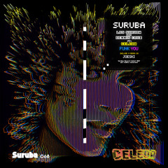 Los Suruba & Dennis Cruz ft. Celeda - Funk You (Original mix). SURUBA068