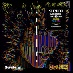 Los Suruba & Dennis Cruz ft. Celeda - Funk You (Joeski mix). SURUBA068