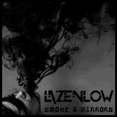 Lazenlow - Smoke & Mirrors