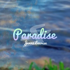 Paradise (feat. Jenna Laurise)