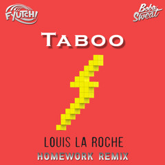 Fyütch & Boba Sweat - Taboo (Louis La Roche 'Homework' Remix)