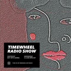 TIMEWHEEL RADIO SHOW #49 | BOY WITH HORNS