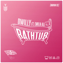 dwilly - Bathtub (Ft. Emilia Ali)