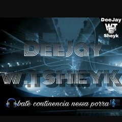 ===(((MTG O Dj Te Adicionou)))===[PROD. DJ W.T Sheyk]===