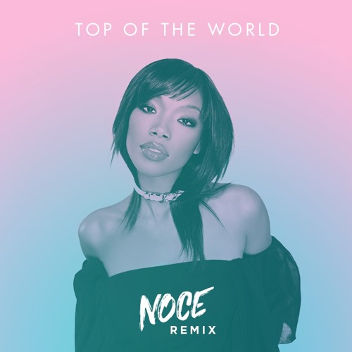 Stream Brandy - Top Of The World (Noce Remix) by Noce | Listen online for  free on SoundCloud