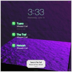 Tuero & The Traf - Missed Call feat. Netsiah