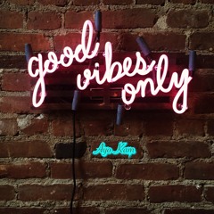 Ayo Kam - Good Vibes Only