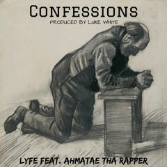 Confessions (feat. Ahmatae Tha Rapper)[Prod. by High Flown]