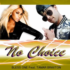 NO CHOICE - Bless One Feat Tamar Braxton