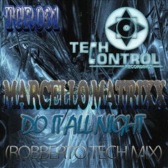 TCR031 - Marcello Matrixx - Do It All Night (RoBBerto Tech Mix)