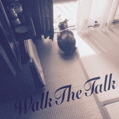 Walk the talk