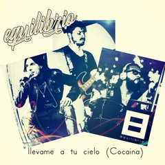 DEMO Llévame a tu cielo (Cocaína) - Equilibrio