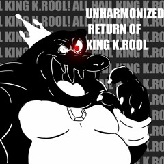 {Non-Canon} Look Down Below - A Horrid Koncert - King K Rool's Unharmoized Return! {WIP}