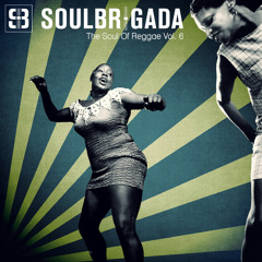 SoulBrigada pres. The Soul Of Reggae Vol. 6