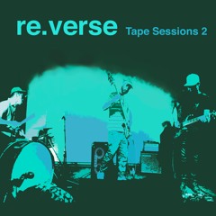 re.verse - Tape Sessions 2 - Bilal / Erykah Badu / Bryson Tiller