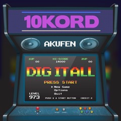 10kord Mix - Dig It All (Free Download!)