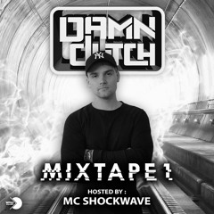 DAMNDUTCH - MIXTAPE 1  (Hosted by MC SHOCKWAVE)