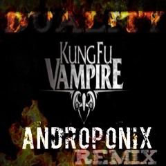 Kung Fu Vampire Ft Twiztid - Duality (Androponix Remix)