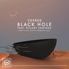 YoFred - Black Hole ft. Hillary Santana (Juny Stone Remix)