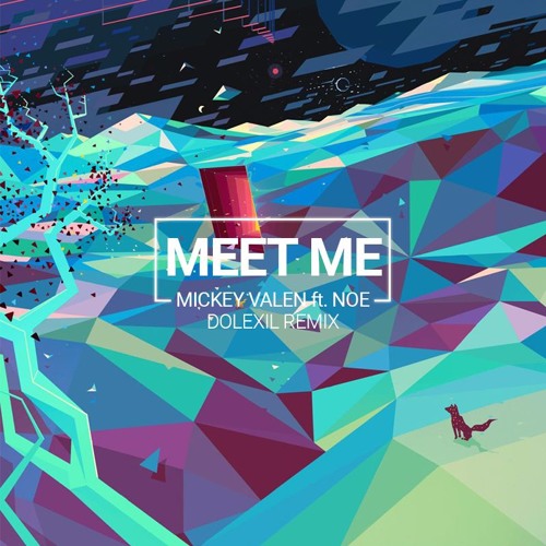 Mickey Valen - Meet Me (Dolexil Remix)
