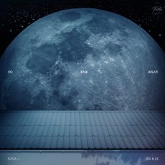 So Far Away (Feat. (JIN, JK, SURAN) (Split Headset - Left: SURAN Right: JK, JIN)
