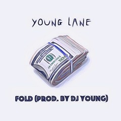 Young Lane - Fold[Prod. DJ YoUnG]