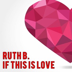 Ruth B - If this is love (Bluethunder remix) [FREE DOWNLOAD]