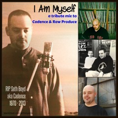I Am Myself: A Tribute Mix to Cadence & Raw Produce