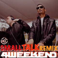 LOUD - Small Talk (4weekend Remix)  [Free Download]