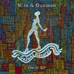 M.in & Gunman - On It EP