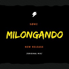 SØWZ - Milongando (Original Mix) [Presente de festa Junina]