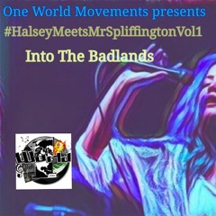 #HalseyMeetsMrSpliffingtonVolOne - Into The Badlands