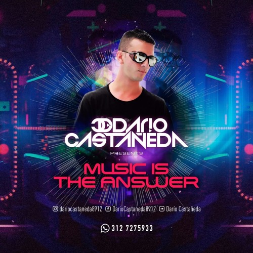 DARIO CASTAÑEDA ( MUSIC IS THE ANSWER JUNIO2017 )