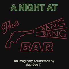 A Night AT The Bang Bang Bar (An imaginary Twin Peaks soundtrack)