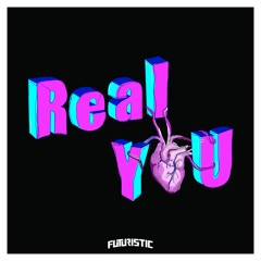 Futuristic - Real You