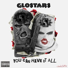 Glostars - You Can Have it  All