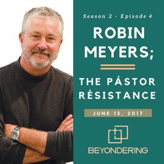 Season 2 Episode 4 – Robin Meyers: The Pástor Résistance
