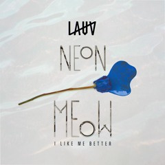 Lauv - I Like Me Better (NeonMeow Remix)